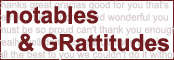 Notables and Grattitudes